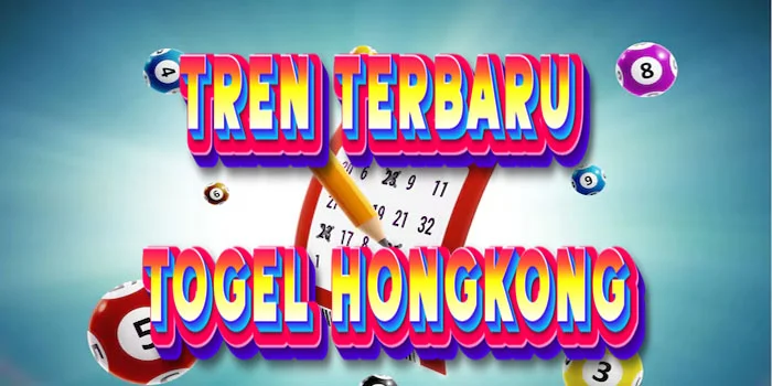 Tren-Terbaru-Togel-Hongkong