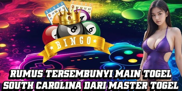 Rumus Tersembunyi Main Togel South Carolina dari Master Togel