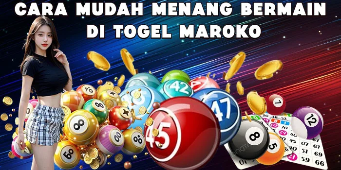 Cara Mudah Menang Bermain di Togel Maroko