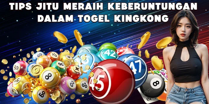 Tips Jitu Meraih Keberuntungan dalam Togel Kingkong